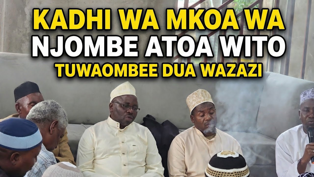 🔴Kadhi wa Mkoa wa Njombe Atoa Wito: Tuwaombee Dua Wazazi
