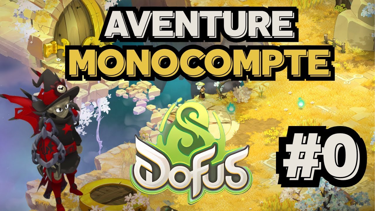 DOFUS | NOUVELLE AVENTURE DE 0 MONCOMPTE