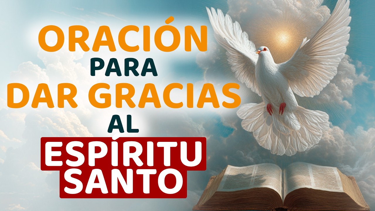 ORACIÓN PARA DAR GRACIAS AL ESPÍRITU SANTO
