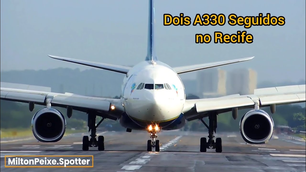 2 Airbus A330-243 na sequência em Recife. 17/05/2025