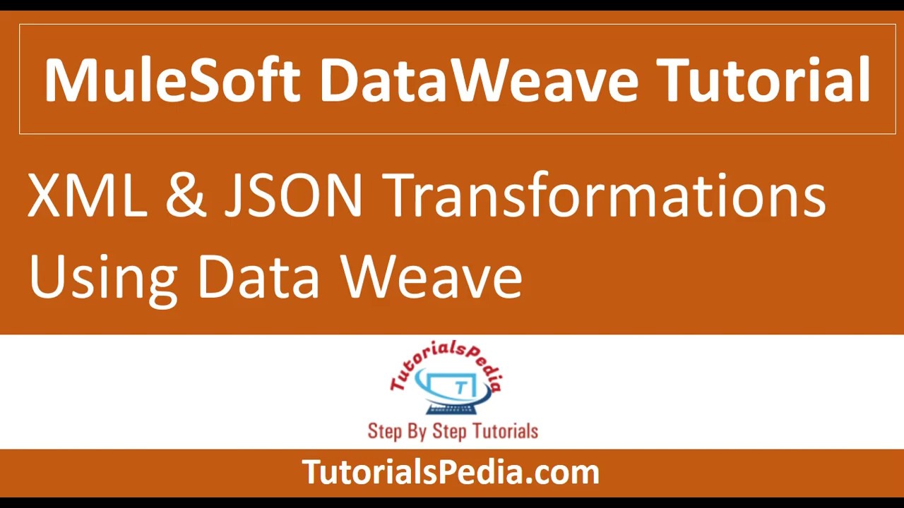 MuleSoft DataWeave Tutorial | XML & JSON Transformations Using Data Weave