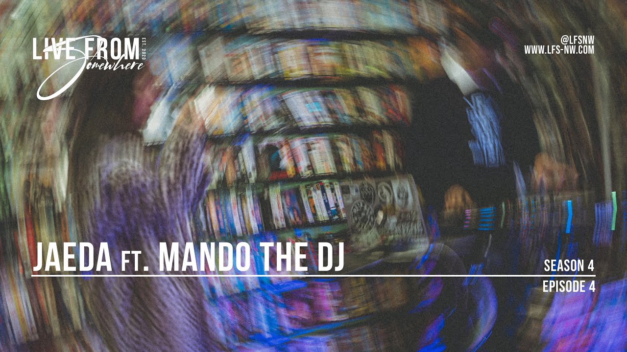 Live From Somewhere // S4 E04 - Jaeda ft. Mando the DJ
