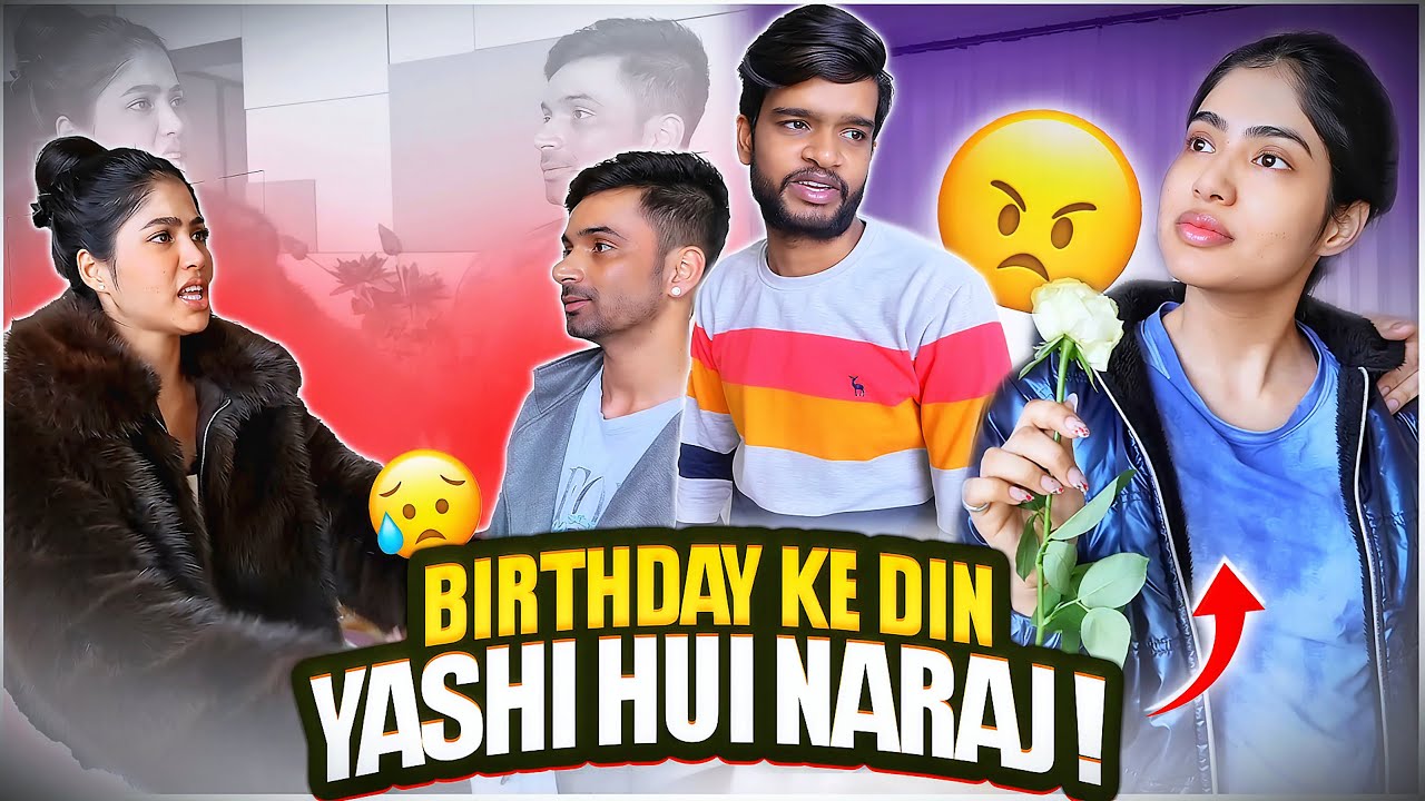 Birthday par hui yashi naraz 