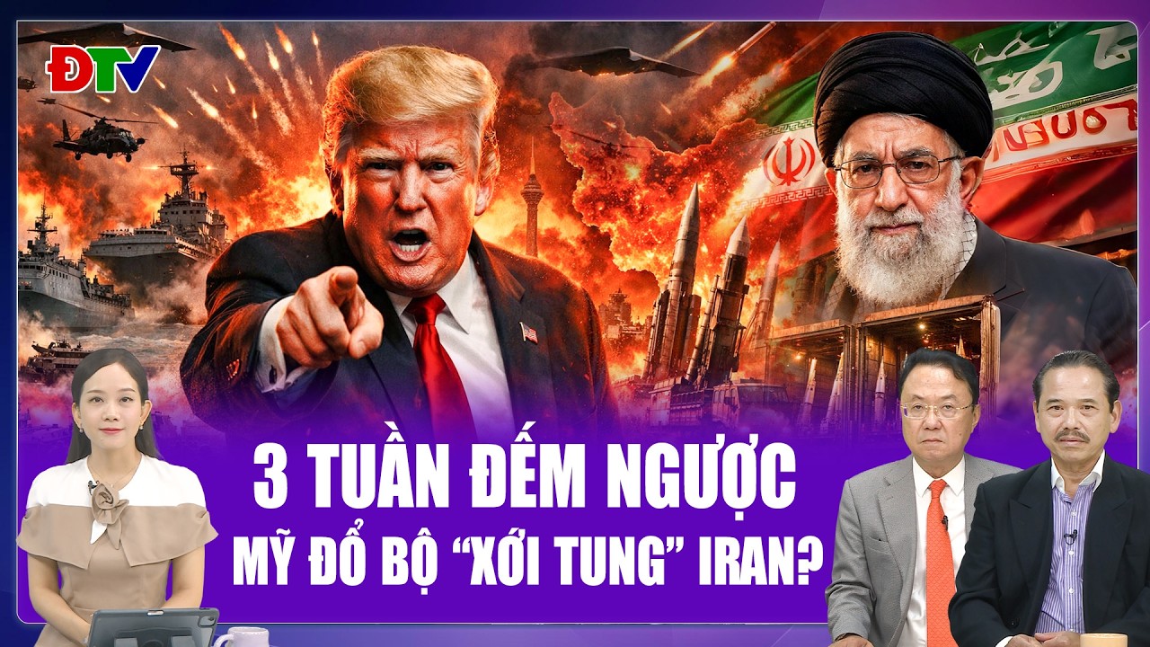 Chuyên gia: Ông Trump gọi “cấp cứu” đổ bộ xới tung Iran, đếm ngược 3 tuần sinh tử? | BLQT