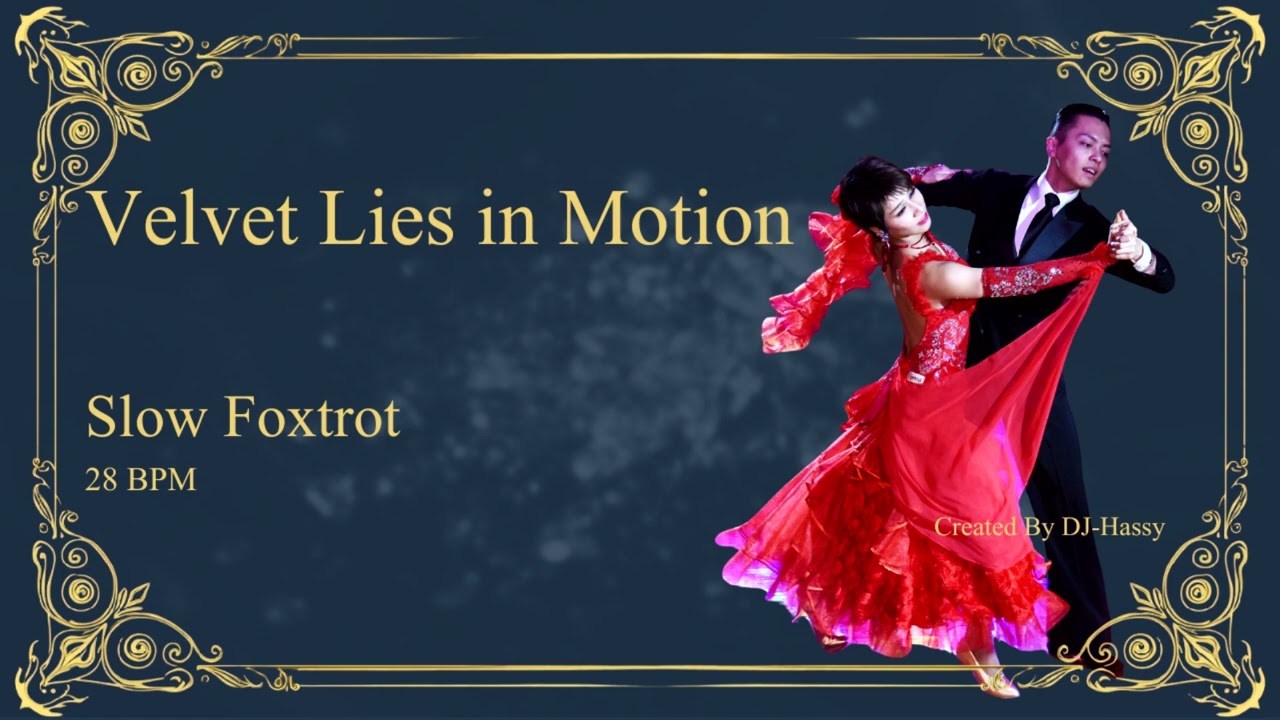 《SlowFoxtrot》Velvet Lies in Motion〈28BPM〉