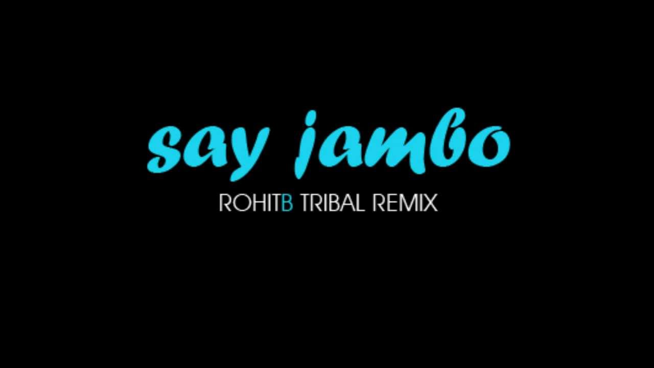 Mohombi - Say Jambo [RohitB Tribal Remix]
