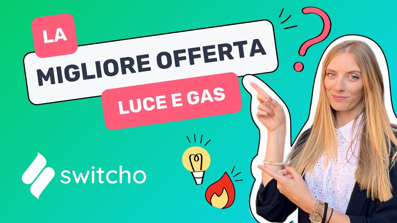 Come scegliere la migliore offerta luce e gas?