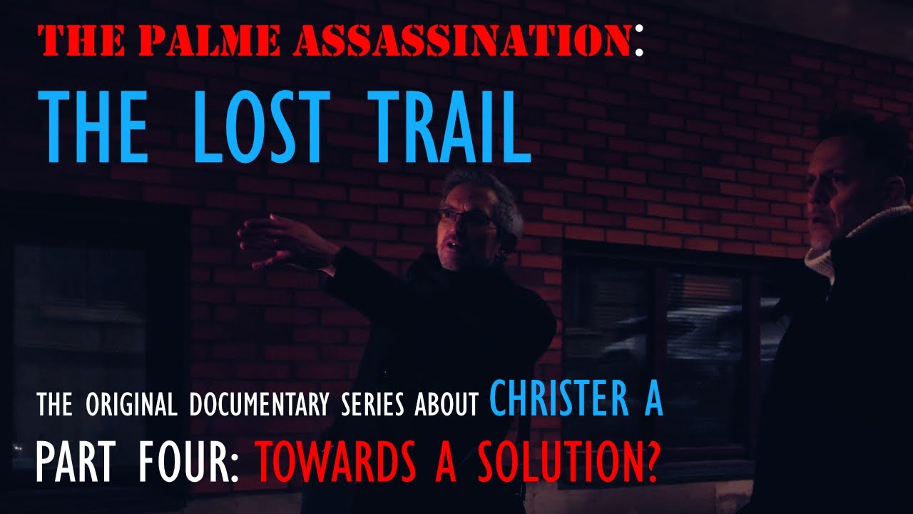 Olof Palme Assassination | The Lost Trail | Documentary Pt 4 | CHRISTER A | Palmemordet