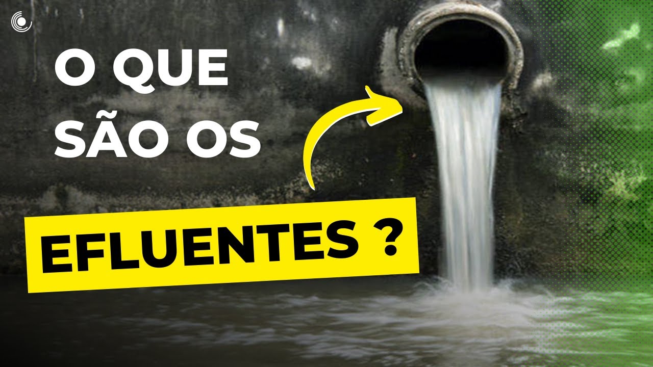O que s&atilde;o os EFLUENTES ? | Res&iacute;duo L&iacute;quido ou &Aacute;gua Residual ?