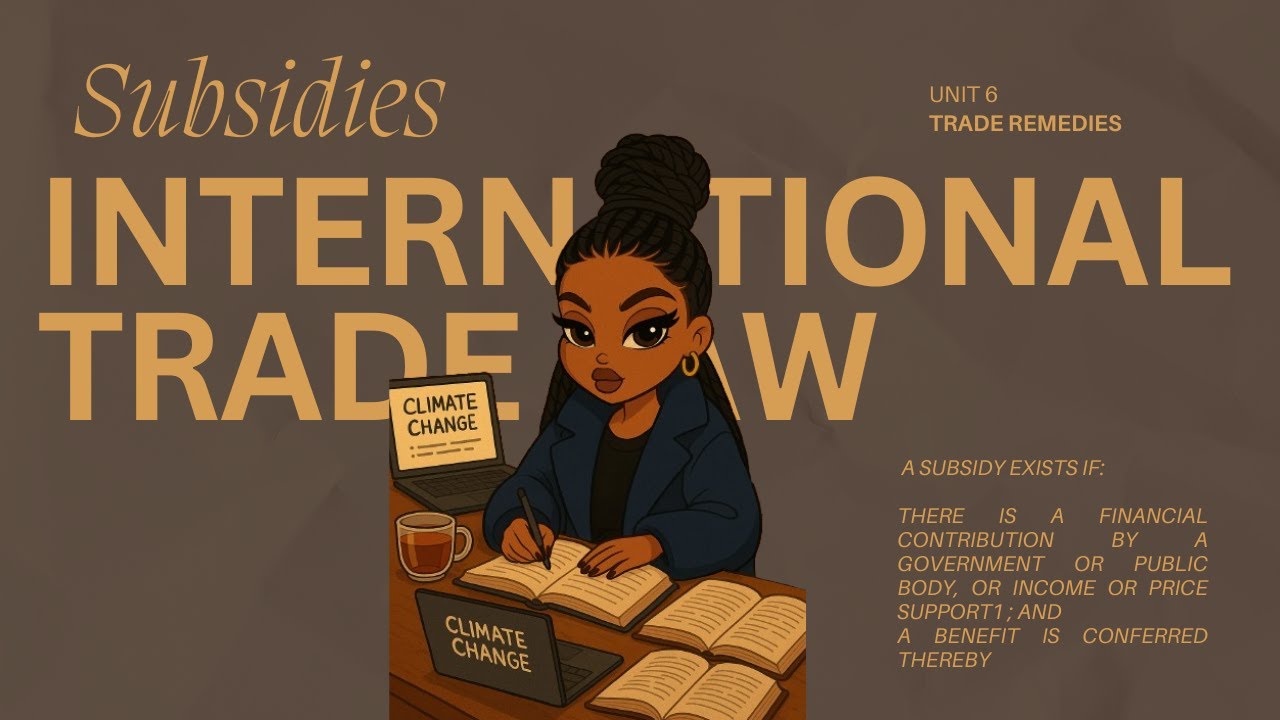 International law - Unit 6 trade remedies part 2 Subsidies and Countervailing measures