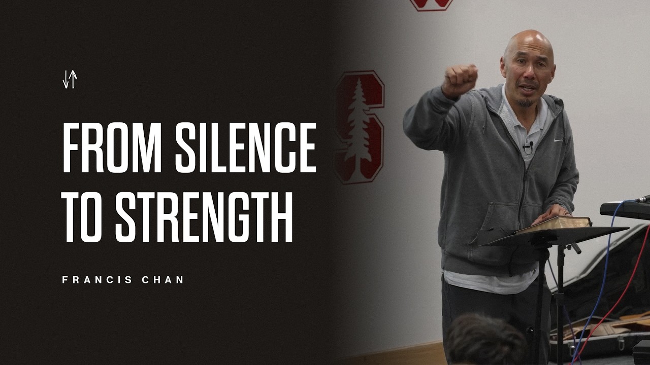 From Silence to Strength | Francis Chan