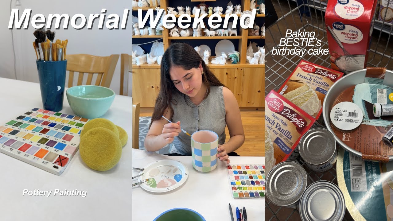 Memorial Day Weekend | pottery painting🎨, baking my bffs cake🎂, memorial day