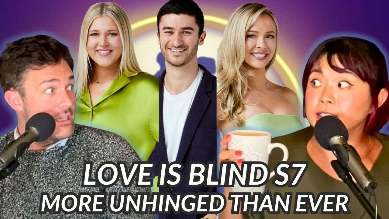 LOVE IS BLIND season 7: WTF is Wrong with MEN?!/ The SaVeg Podcast (Episode 248) savage podcast