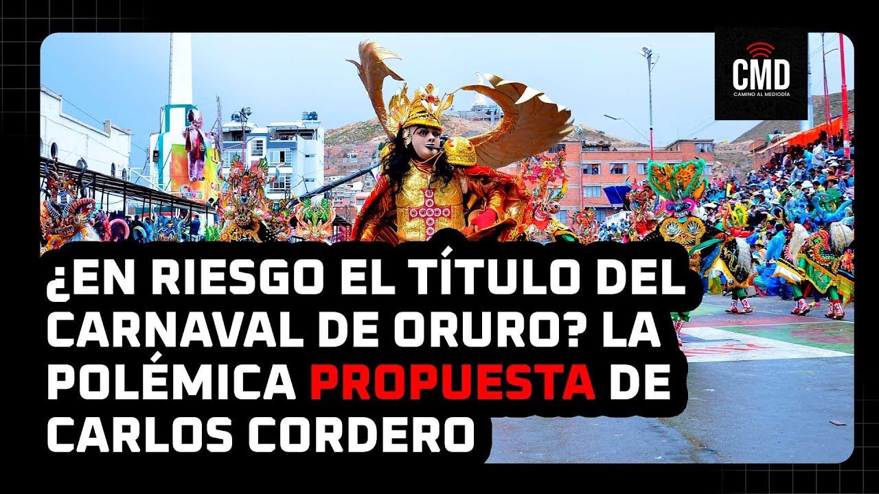 ¿En riesgo el título del Carnaval de Oruro? La polémica propuesta de Carlos Cordero