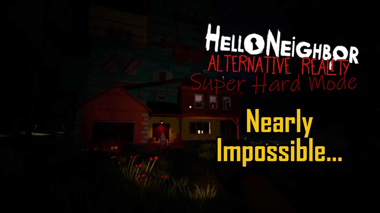 Акт 3 был БЕЗУМНО сложным... [Hello Neighbor Alternative Reality, часть Super Hard Mode]