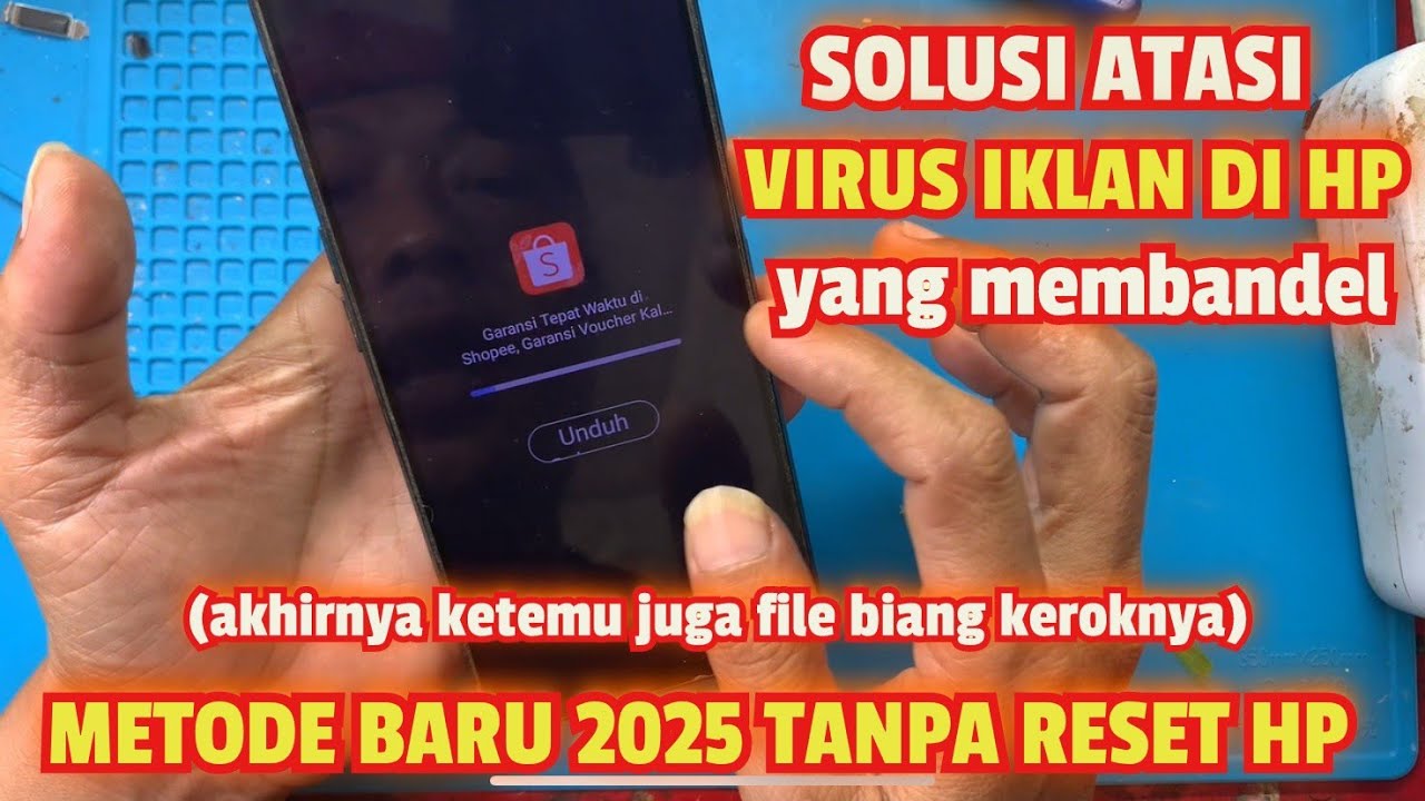 METODE BARU HAPUS VIRUS IKLAN YANG MEMBANDEL DI HP (TANPA RESET HP)