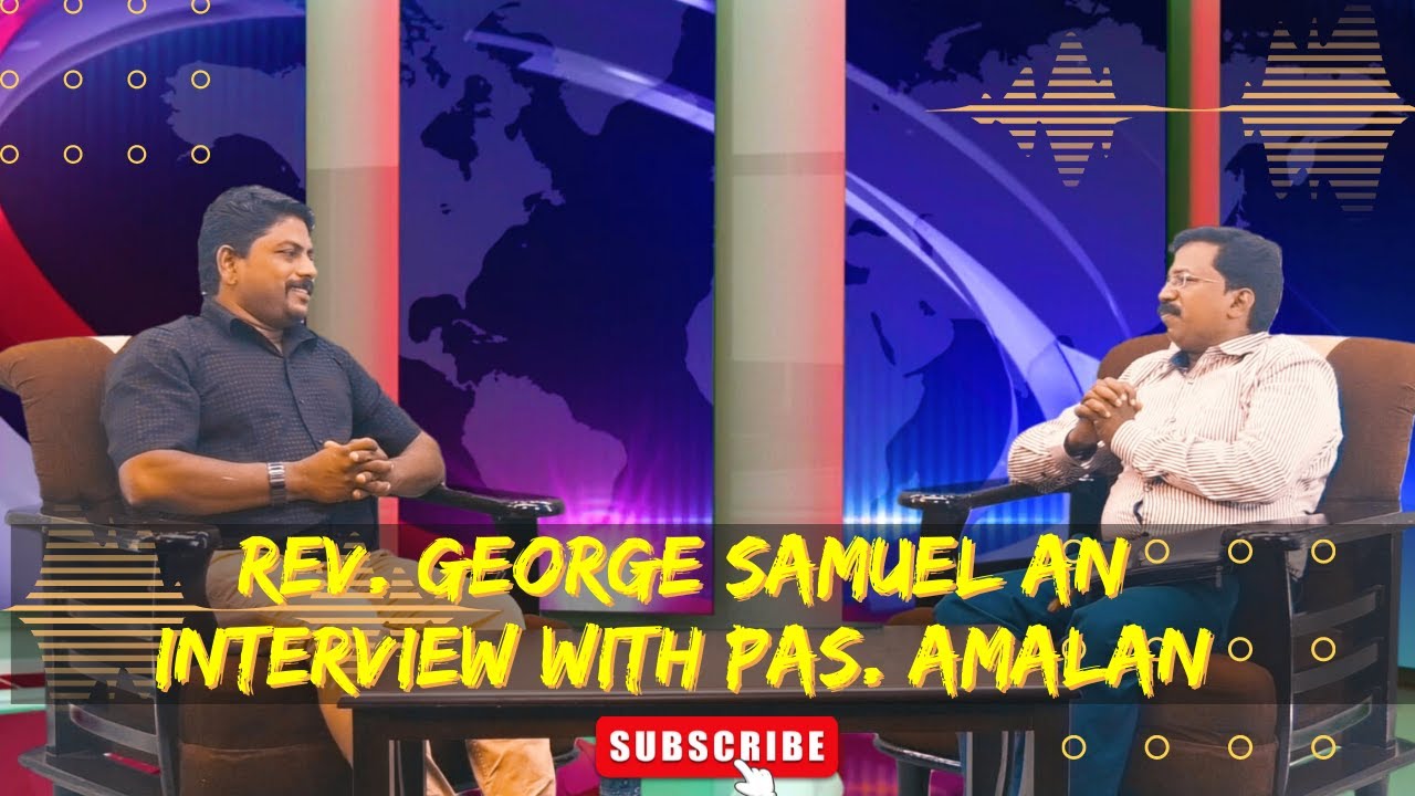 Rev. George Samuel An Interview With Pas. Amalan
