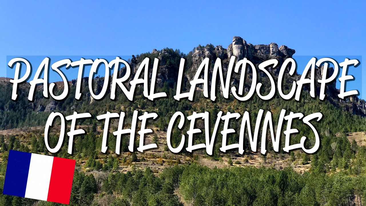 Pastoral Landscape of the Causses and the Cevennes - UNESCO World Heritage Site