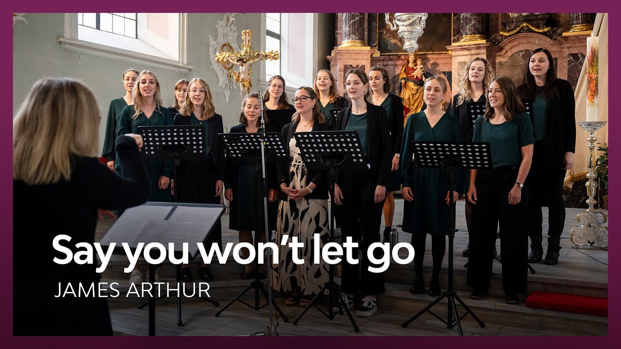 Say you won’t let go - James Arthur I Hochzeit I Just Sing Chor Cover