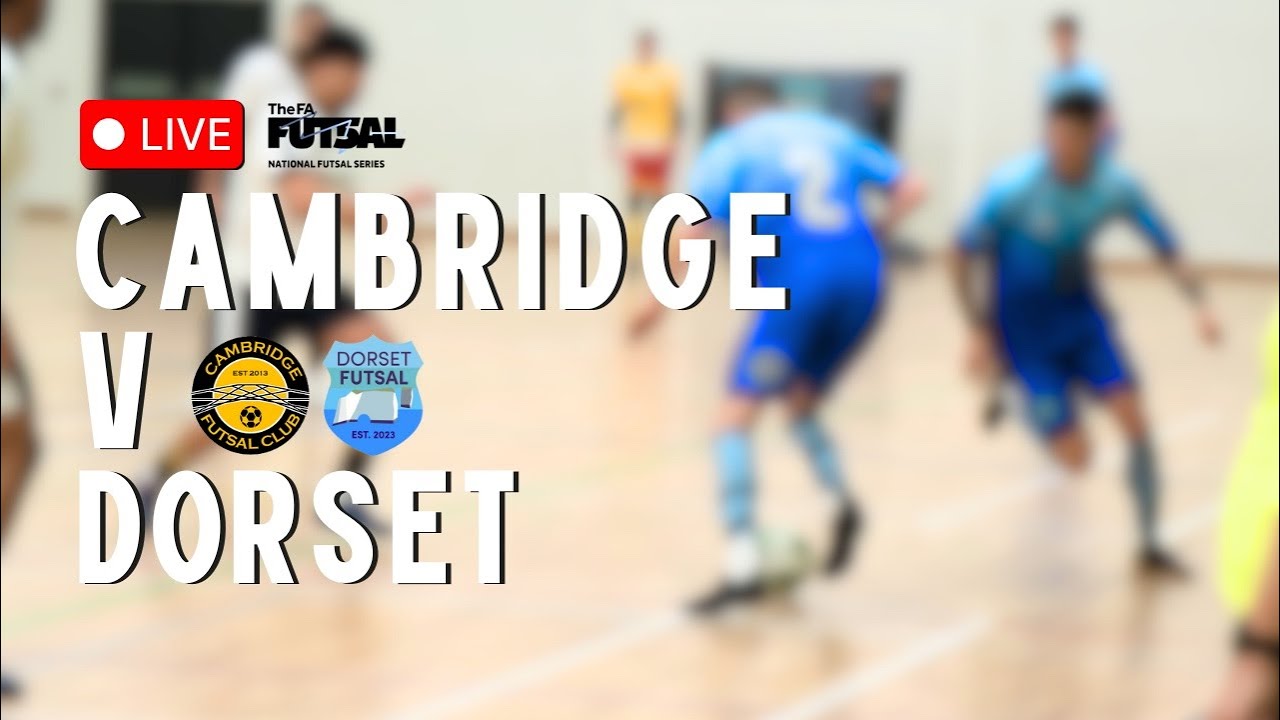 LIVE: Cambridge X Dorset - National Futsal Series