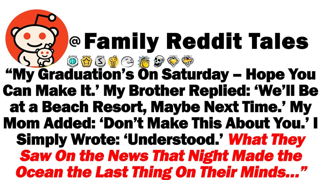 “My Graduation’s On Saturday–Hope You Can Make It.’ My Brother Replied: ‘We’ll Be at a Beach Resort