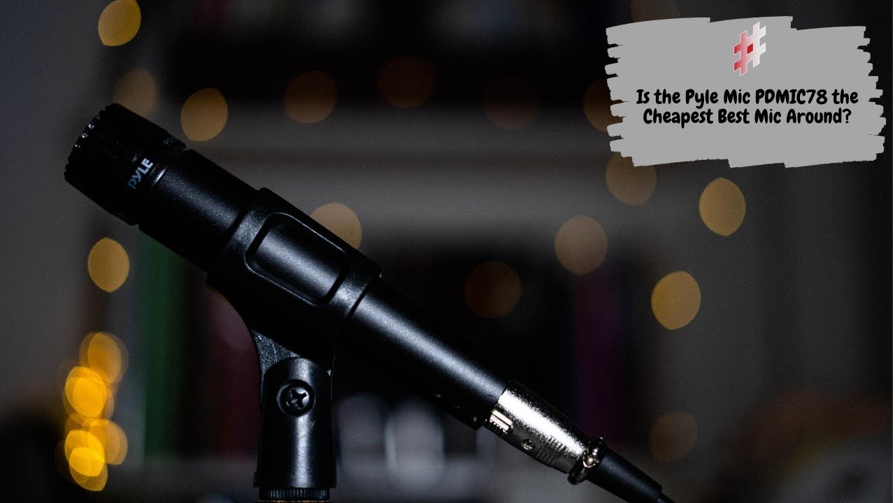 Is the Pyle Mic PDMIC78 the Cheapest Best Mic Around? (Review & Audio Test)