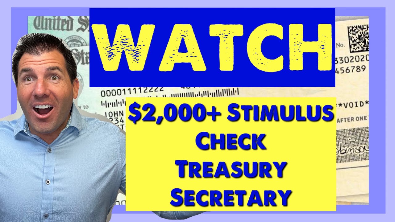WATCH: $2,000+ Stimulus Check Update Today from the Treasury Secretary