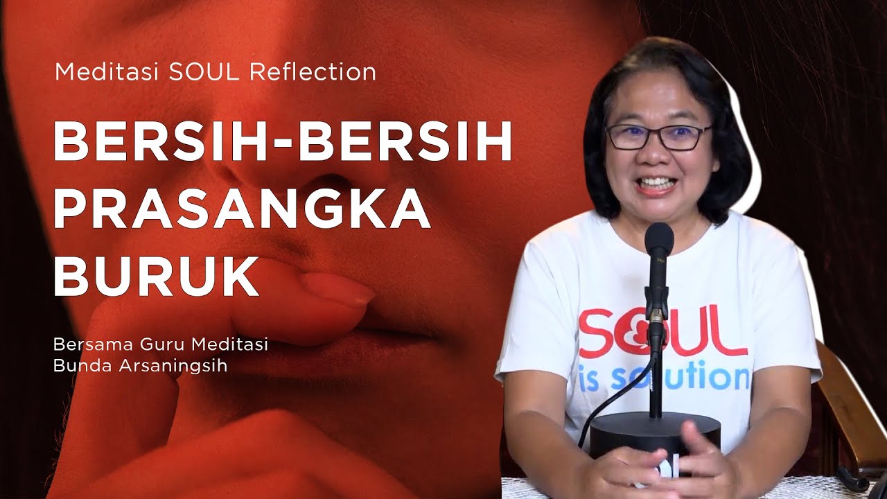 OSR-21 - Berprasangka Buruk - Meditasi SOUL Reflection Online