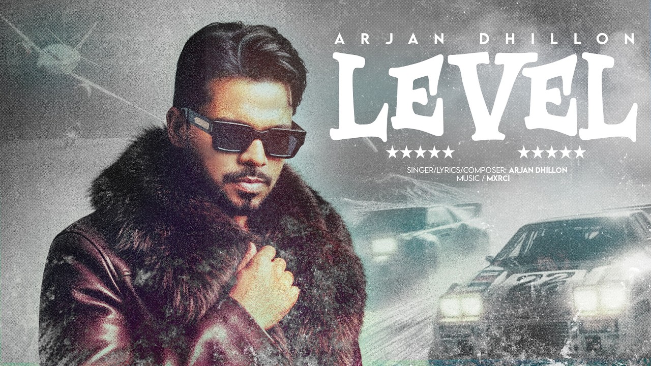 Arjan Dhillon | Level | Mxrci | Bhadaur Wala Arjan | Latest Punjabi Songs 2026
