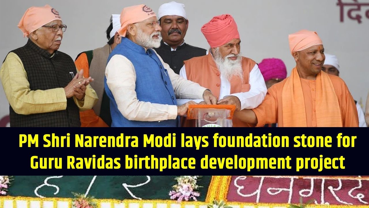 PM Shri Narendra Modi lays foundation stone for Guru Ravidas birthplace development project