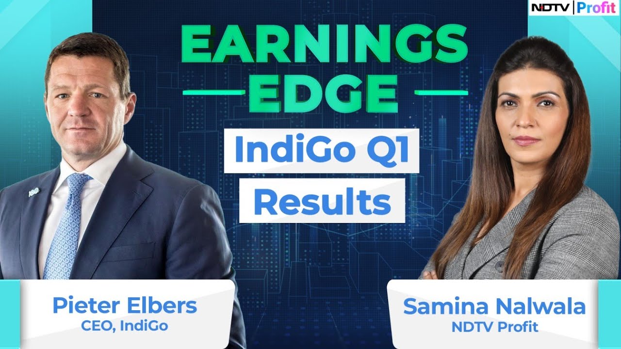 Earnings Edge: CEO Pieter Elbers On IndiGo's Q1 Results | NDTV Profit