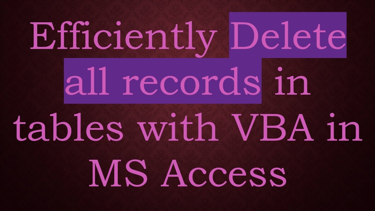 Efficiently Delete all records in tables with VBA in MS Access