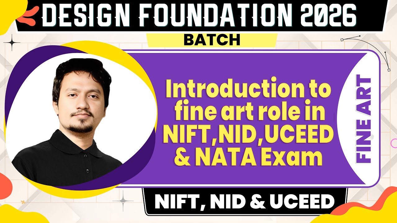 Fine Art : Introduction to Fine Art Role In NIFT, NID, UCEED AND NATA EXAM  | NIFT, NID &&nbsp;UCEED&nbsp;2026