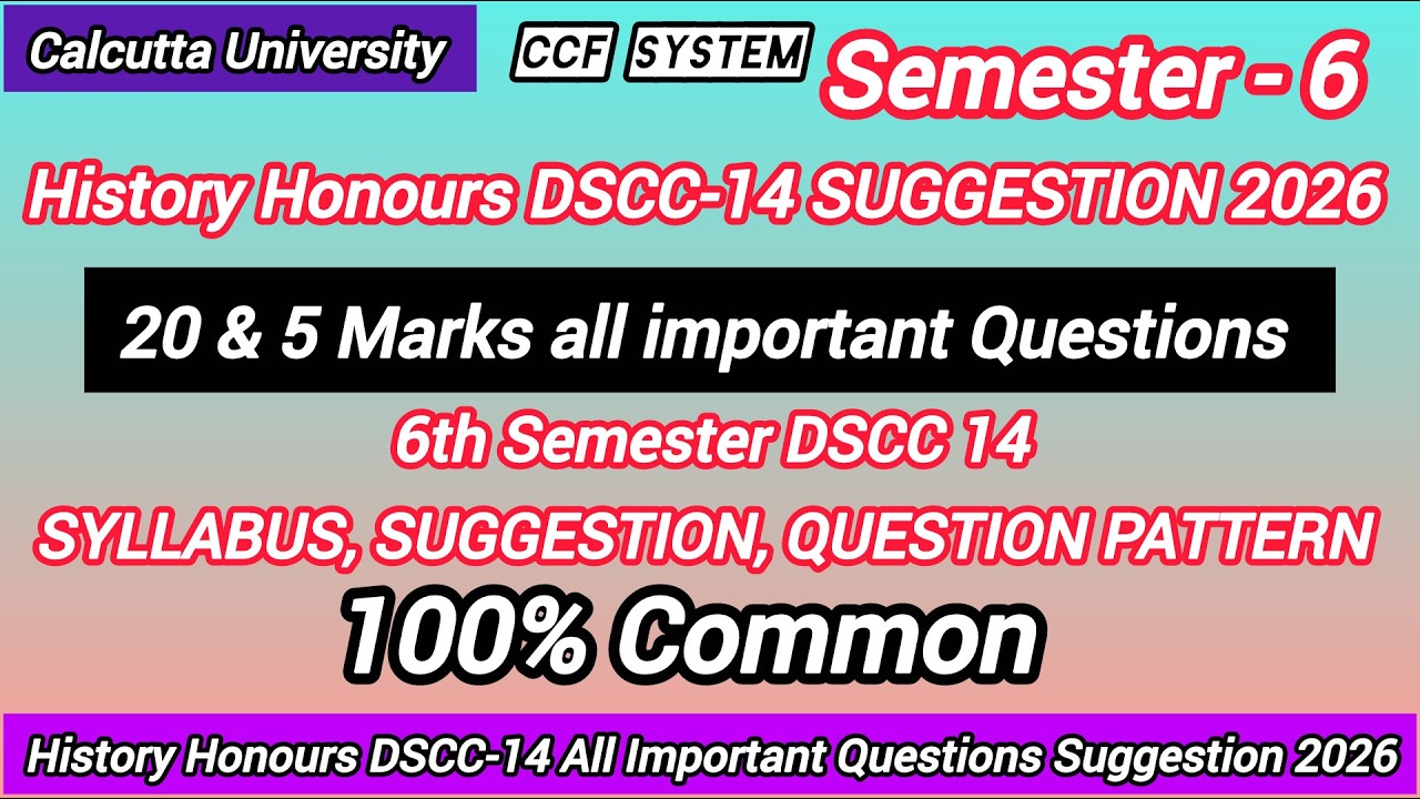 CU CCF 6TH SEM HISTORY HONOURS DSCC-14 SUGGESTION 2026 /6TH SEM CC14 HISTORY HONOURS SUGGESTION 2026