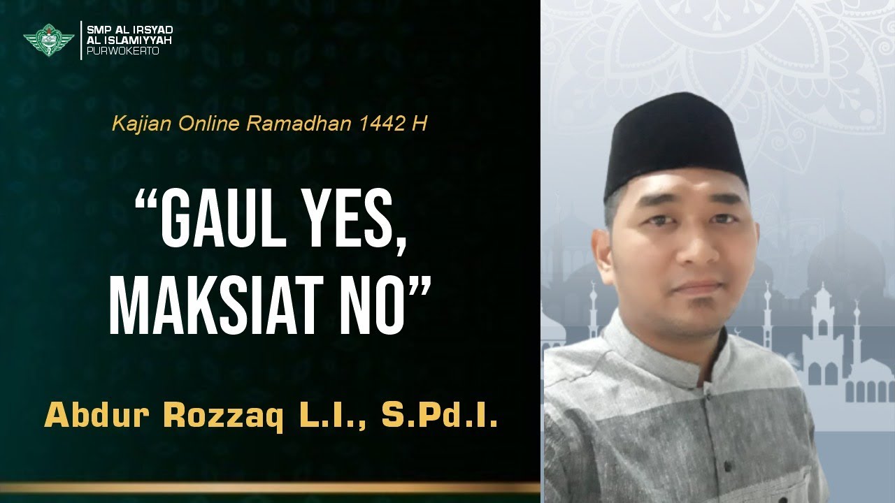 Gaul Yes, Maksiat No | Kajian Sore | Ramadan 1442 H | SMP Al Irsyad Purwokerto