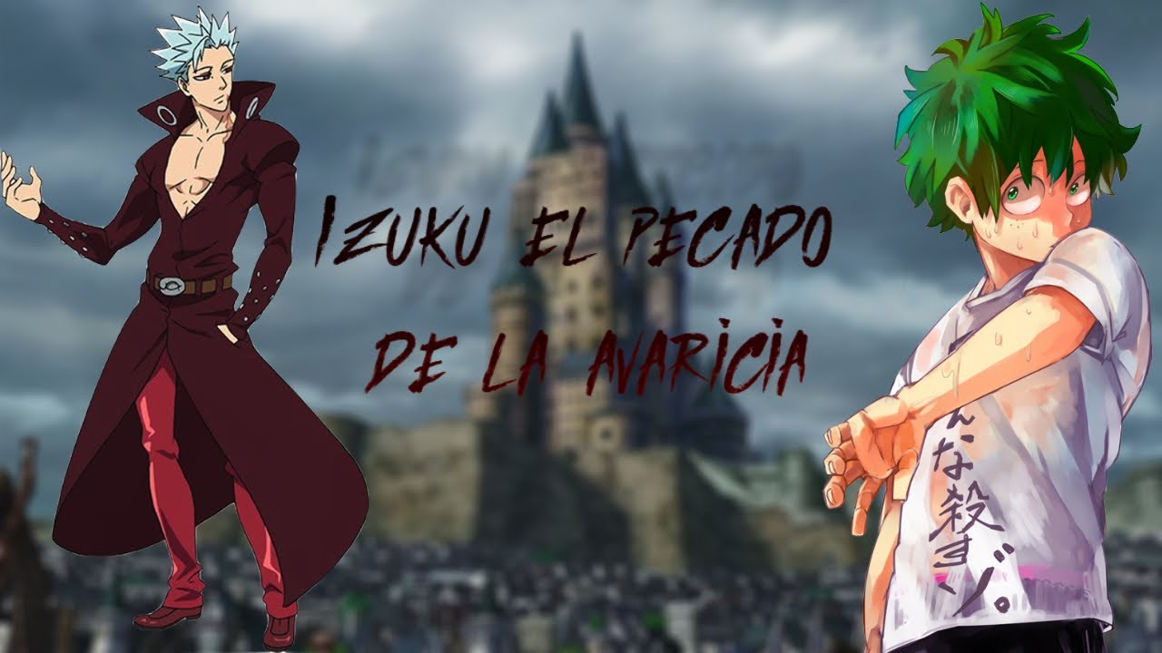 ¿Que hubiera pasado si Izuku era traicionado y la reencarnación de Ban? // Parte 1