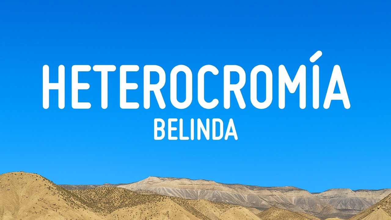 Belinda - Heterocromía (Letra/Lyrics)