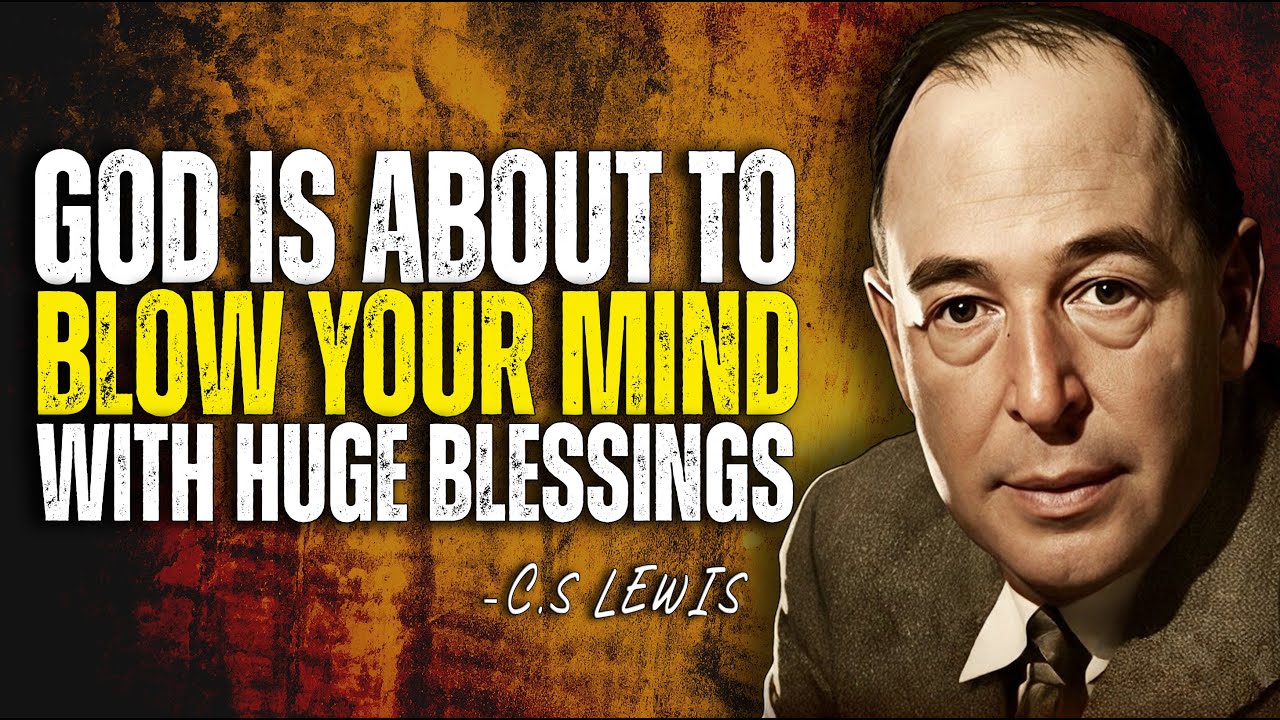 God Is About to Blow Your Mind With Huge Blessings | C.S. Lewis