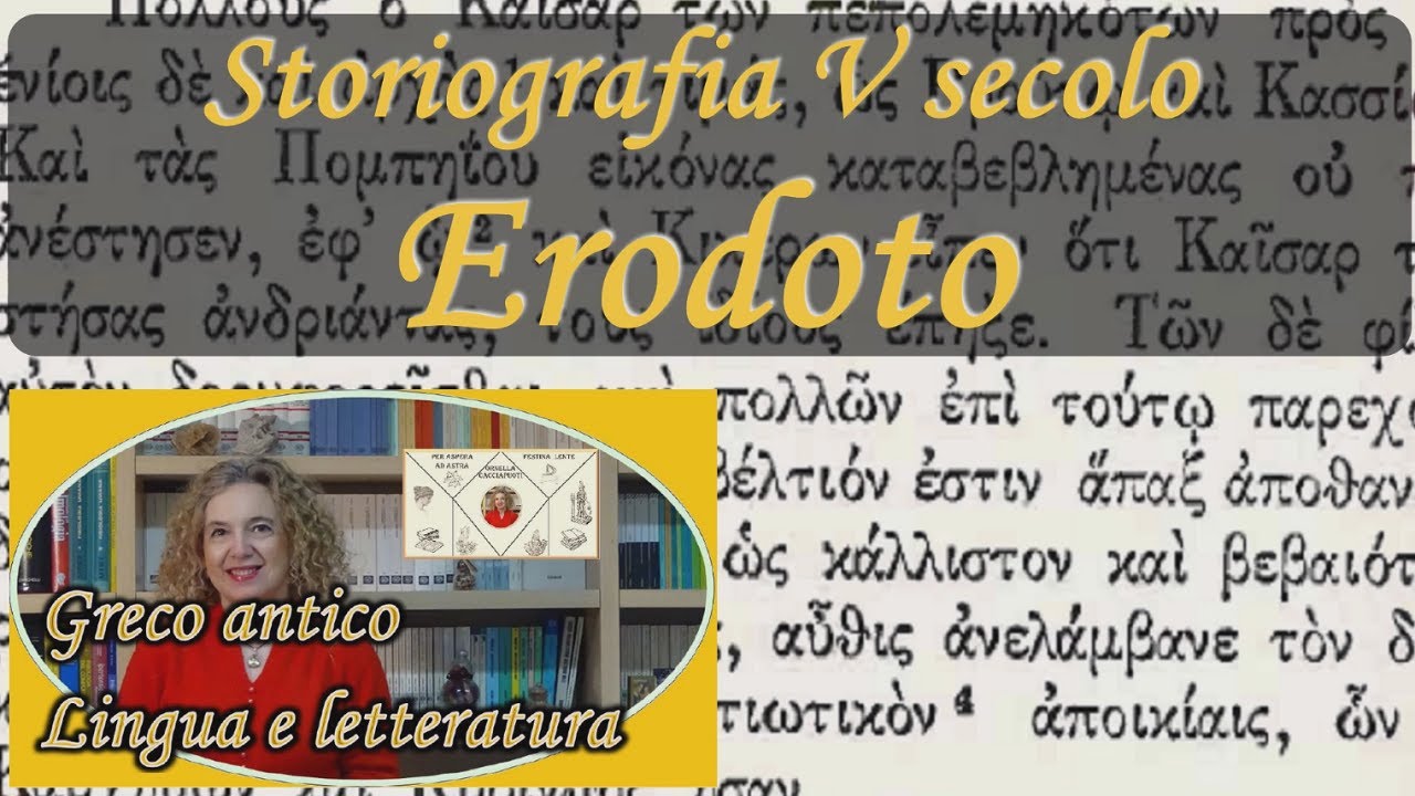 ERODOTO e la storiografia GRECA del V secolo