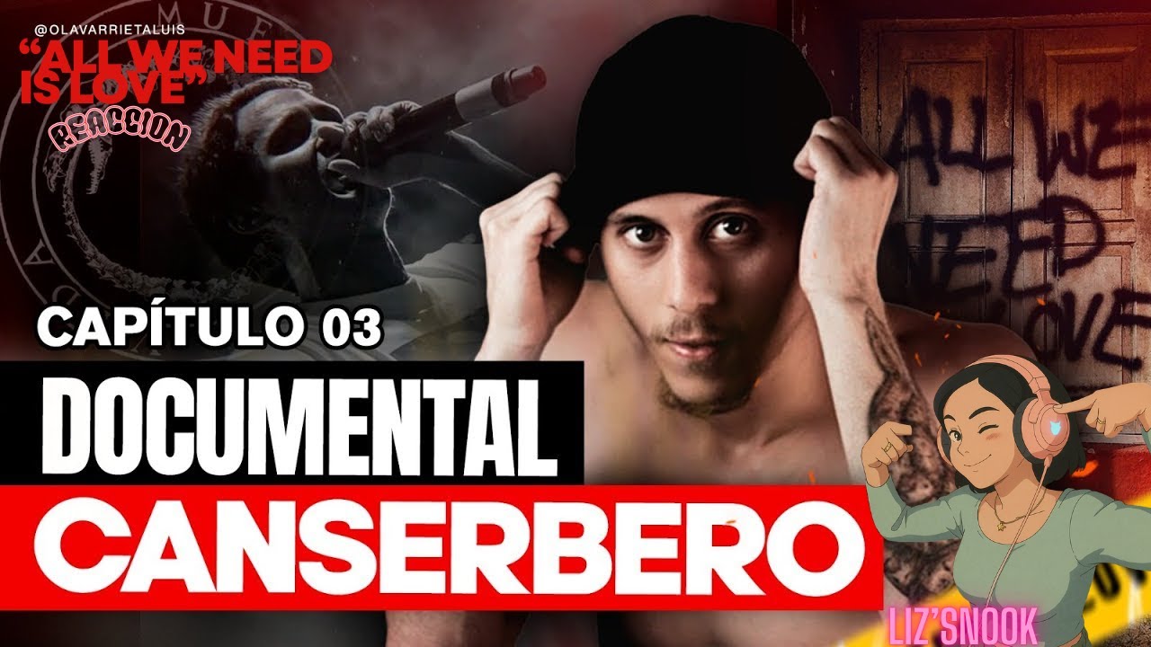 CAP-03 CANSERBERO DOCUMENTAL 