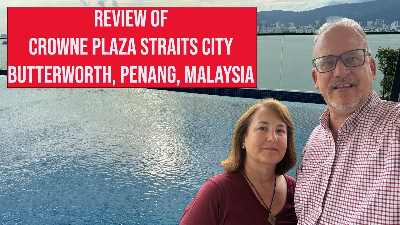 Review of Crowne Plaza Straits City Butterworth, Penang, Malysia
