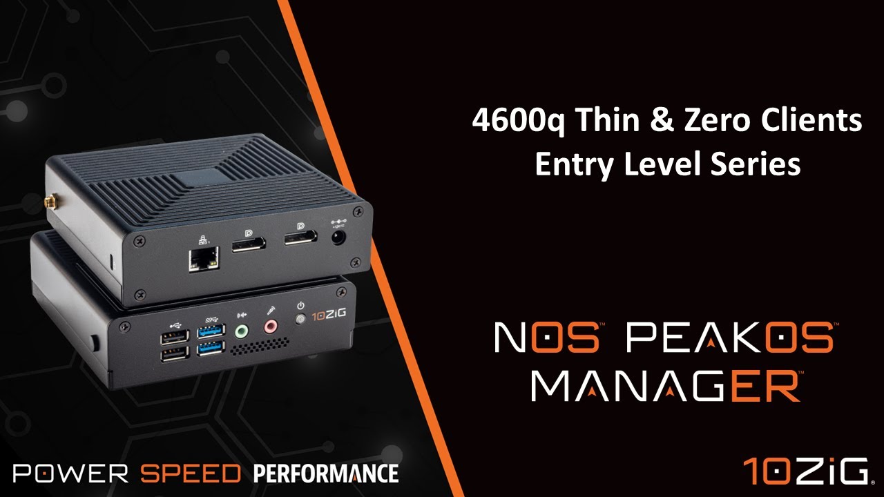 10ZiG 4600q Entry Level Thin & Zero Client Series