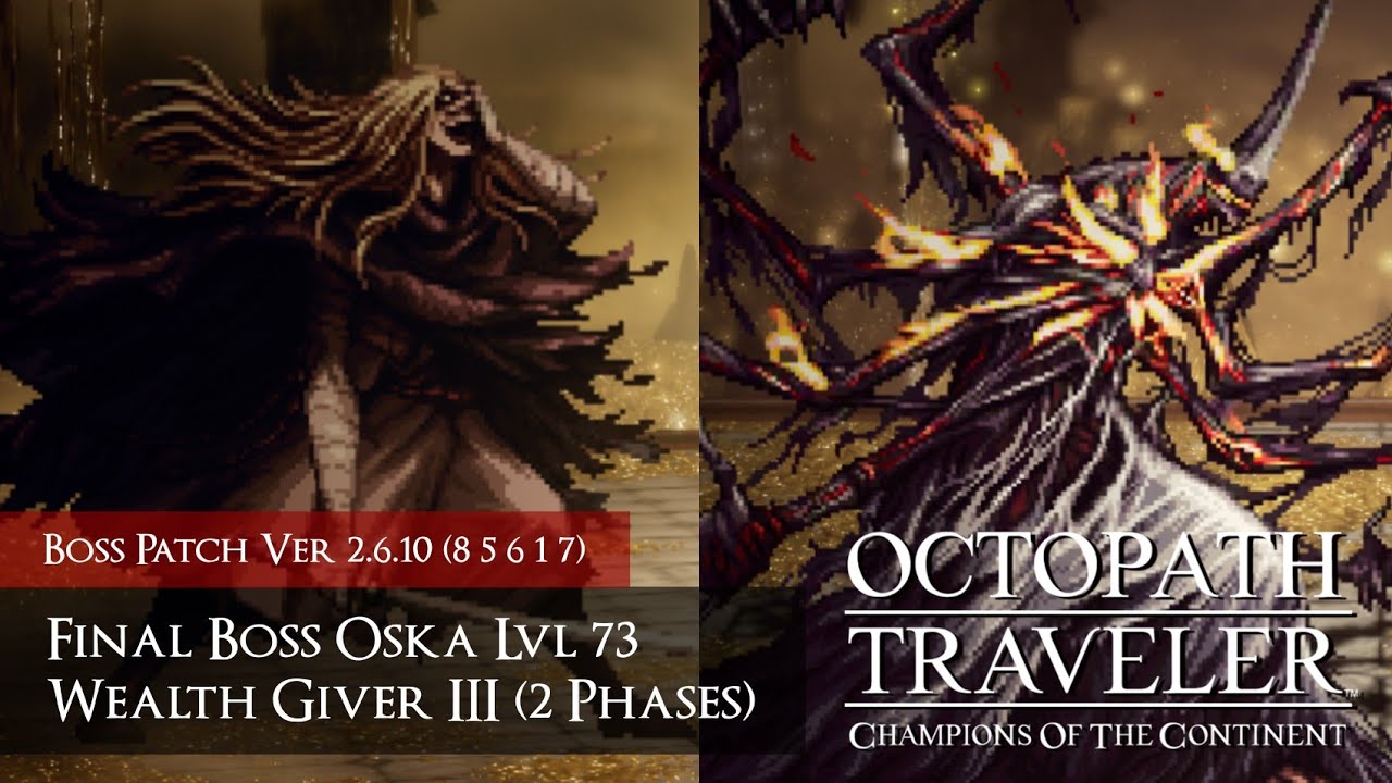 FINAL BOSS OSKA LVL73 (BESTOWER OF WEALTH III) Octopath Traveler Champions of the Continent