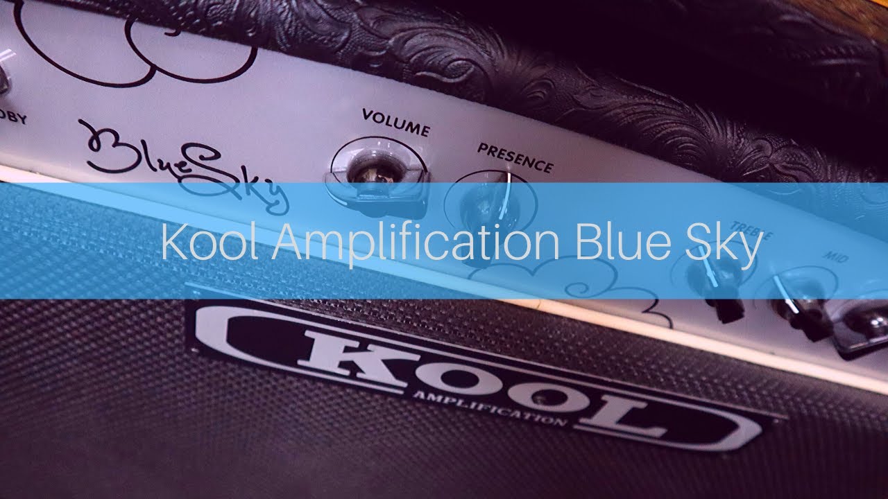 Kool Amplification Blue Sky Demo - www koolamplification com