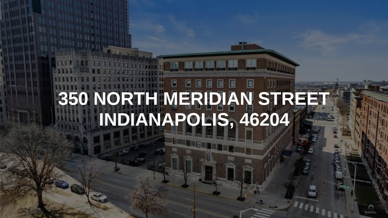 350 North Meridian Street | Indianapolis Real Estate