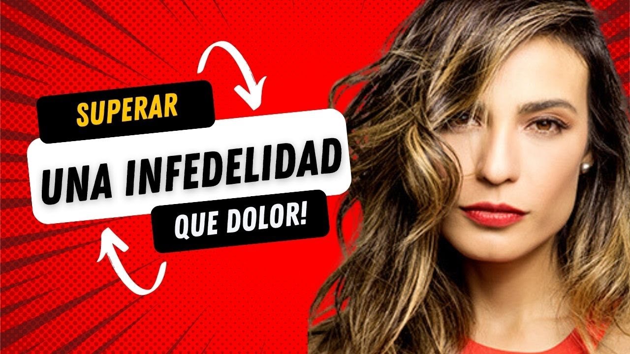 🚨 ¡INFIDELIDAD! ¿Cómo superar el dolor y recuperar tu autoestima? 💔