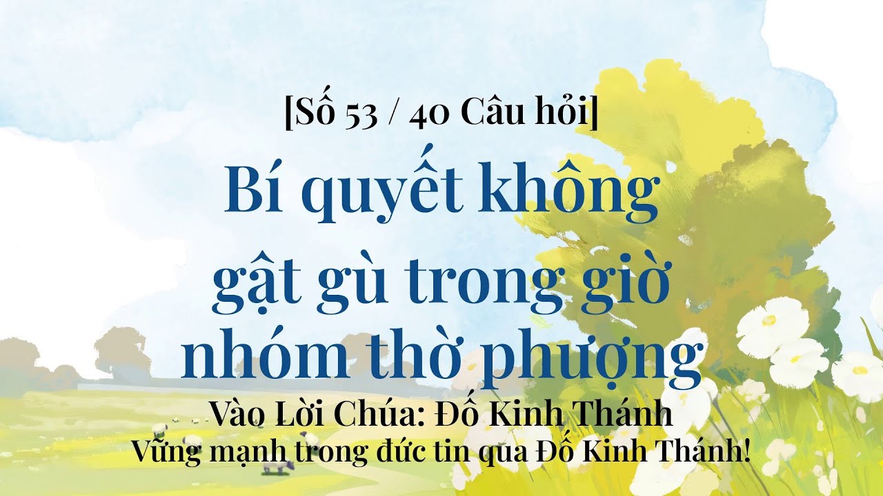 Cảm nhận tình yêu Đức Chúa Trời khi làm quiz - Đố Kinh Thánh Phần 53