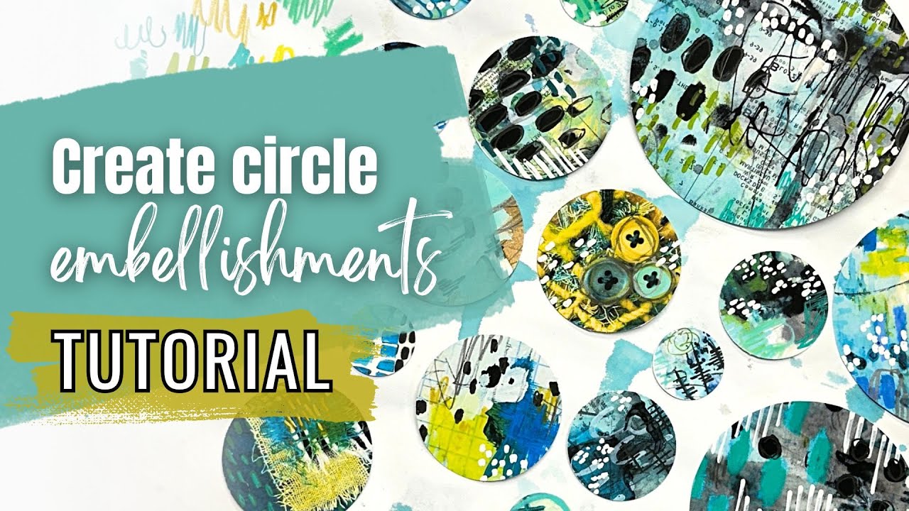 How to Create Circle Embellishments | Transform a Free Printable: A Step-by-Step Mixed Media Guide