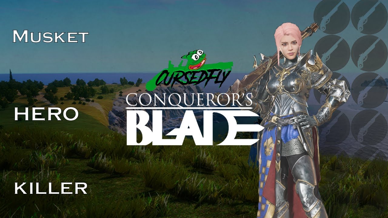 Conqueror's Blade [Musket Hero Kill] Montage - CursedFly