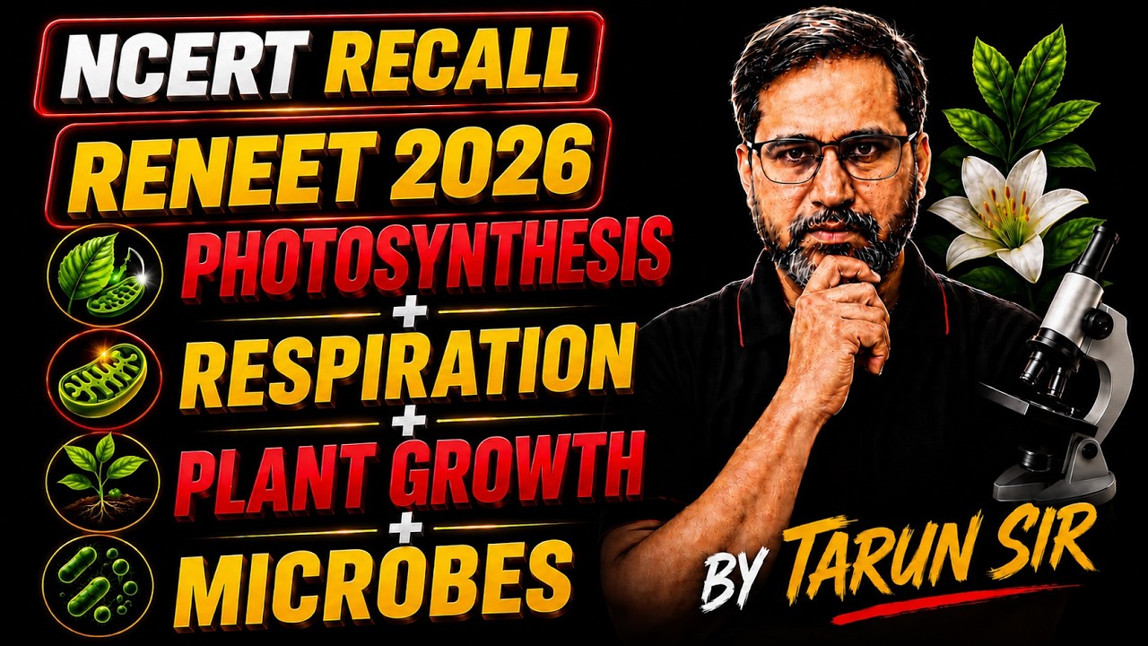 NCERT RECALL RENEET 2026 - Photosynthesis/Respiration/Plant Growth/Microbes | By Tarun Sir